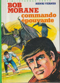 Livre - Henri Vernes - Bob Morane - Commando épouvante - TYPE 16 - RE - 1982 - TTBE- Hachette