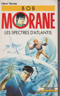 Livre - Henri Vernes - Bob Morane - Les spectres d'Atlantis - Numéro 38 - TYPE 20 - RE - 1991 - TTBE- Fleuve Noir