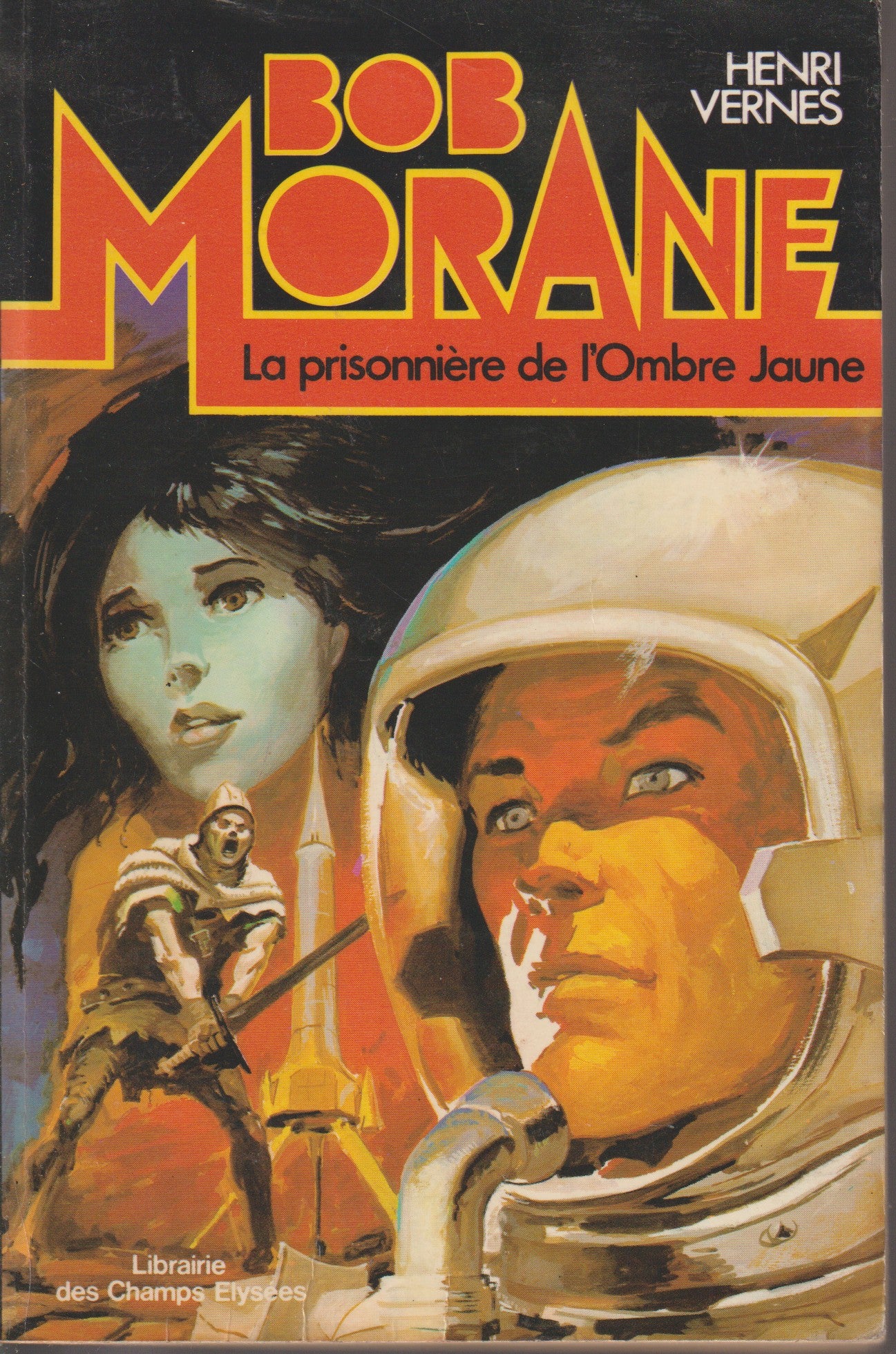 Livre - Henri Vernes - Bob Morane - La prisonnière de l'Ombre Jaune - Numéro 4 - TYPE 14 - EO - 1978 - TTBE- Champs Elysées