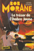 Livre - Henri Vernes - Bob Morane - Le trésor de l'ombre jaune - Numéro 15 - TYPE 15 - EO - 1979 - TTBE- Champs Elysées