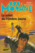 Livre - Henri Vernes - Bob Morane - Le soleil de l'Ombre Jaune - Numéro 23 - TYPE 15 - EO - 1979 - TTBE- Champs Elysées