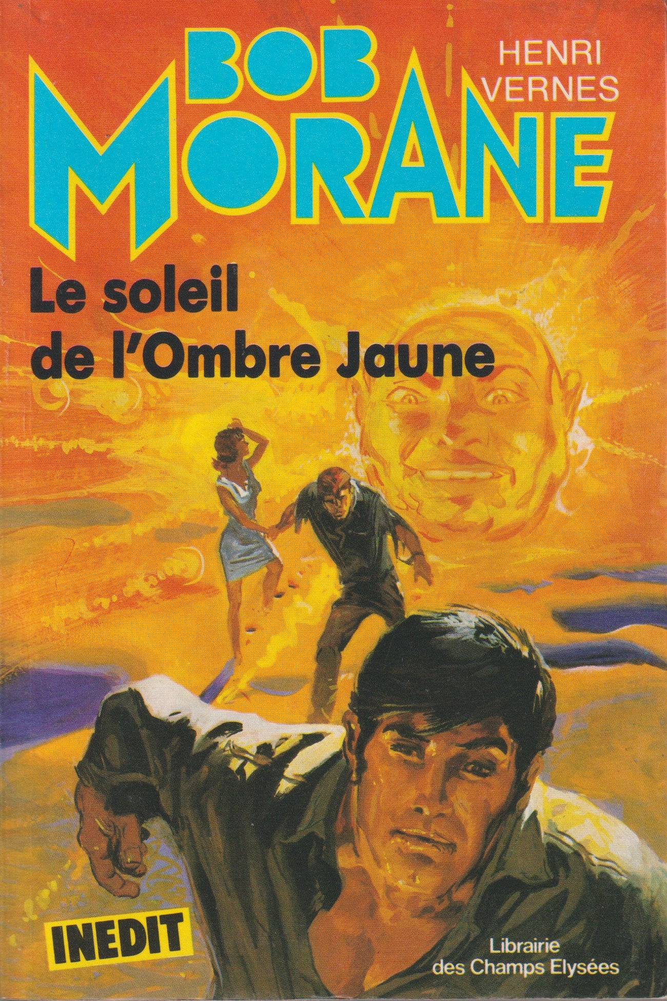 Livre - Henri Vernes - Bob Morane - Le soleil de l'Ombre Jaune - Numéro 23 - TYPE 15 - EO - 1979 - TTBE- Champs Elysées