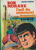 Livre - Henri Vernes - Bob Morane - L'oeil du Samouraï - TYPE 16 - EO - 1982 - TTBE- Hachette