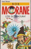 Livre - Henri Vernes - Bob Morane - L'oeil du samouraï - Numéro 42 - TYPE 20 - RE - 1991 - TTBE- Fleuve Noir