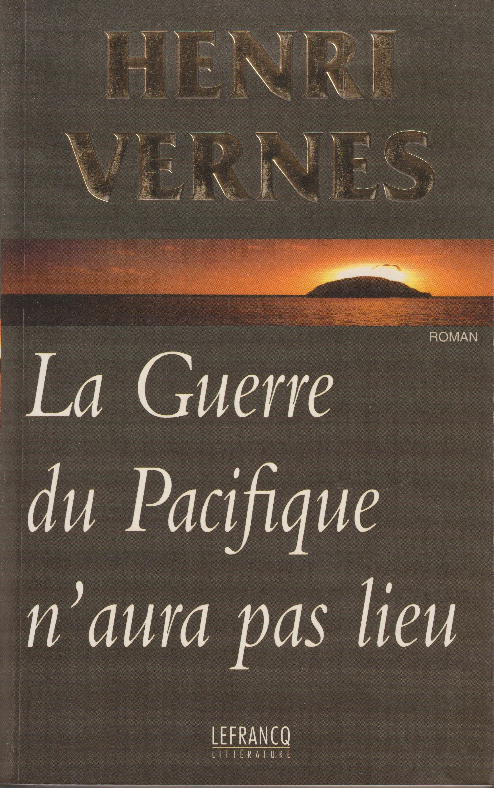 Livre - Henri Vernes - La guerre du pacifique n'aura pas lieu - EO - 1997 - TTBE- Hors-série