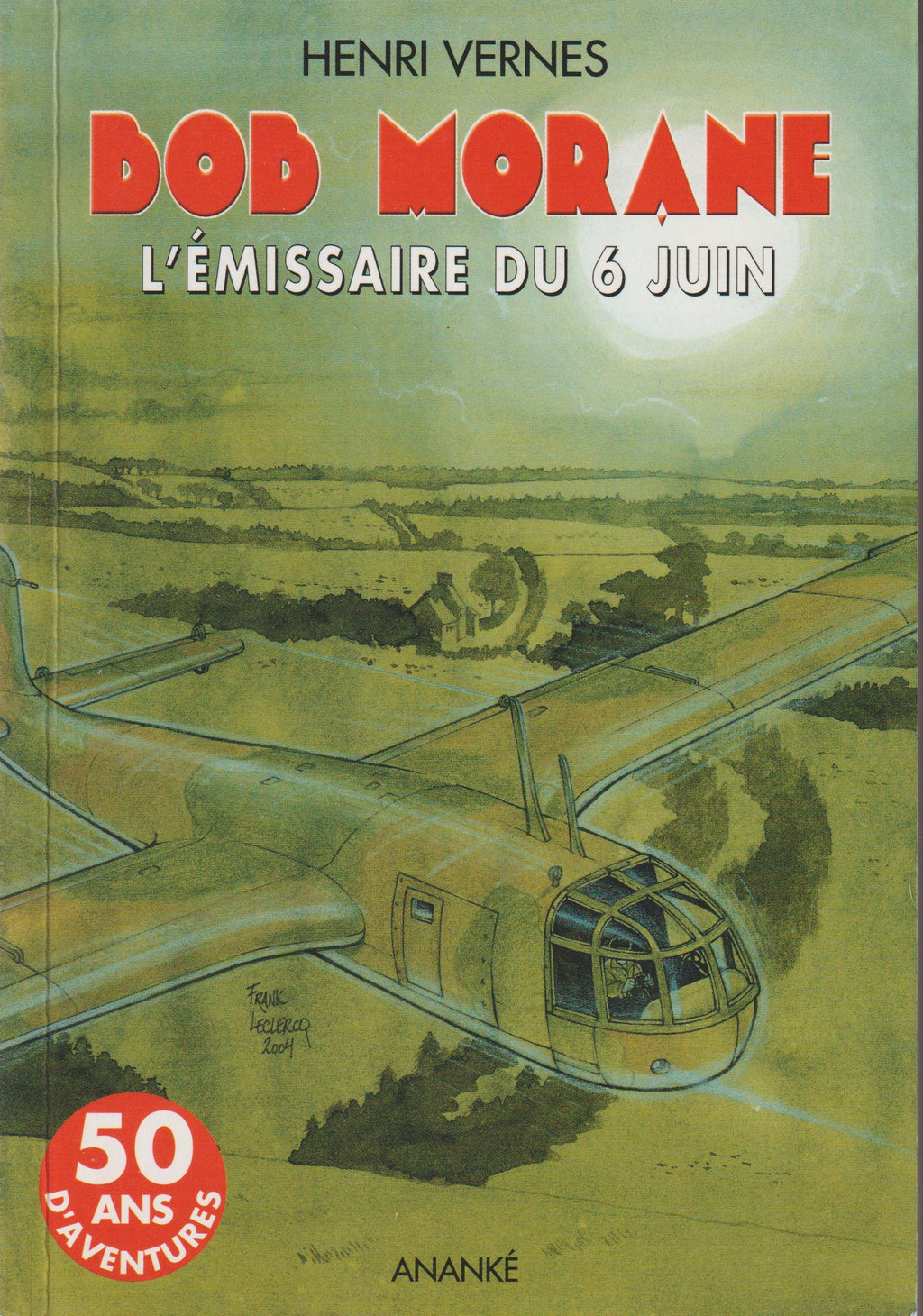 Livre dédicacé - Henri Vernes - Bob Morane - L'émissaire du 6 juin - Numéro 191 - BMP 2025 - EO - 2004 - TTBE- Ananké