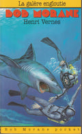 Livre dédicacé - Henri Vernes - Bob Morane - La galère engloutie - Numéro 2 - TYPE 21 - RE - 1992 - Neuf - Lefrancq