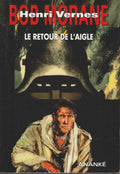 Livre - Henri Vernes - Bob Morane - Le retour de l'aigle - EO - 2015 - TTBE - Hors Commerce