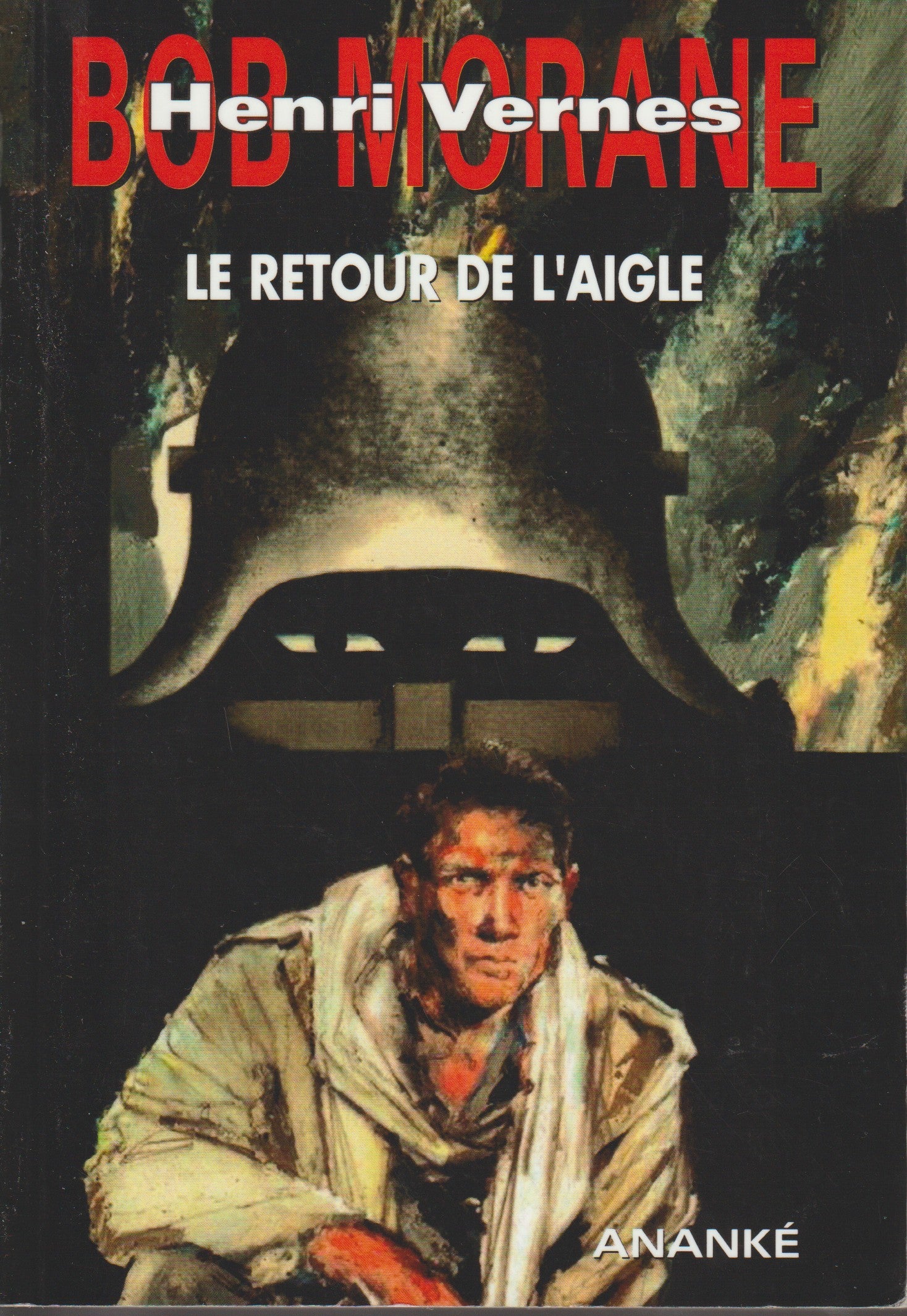 Livre - Henri Vernes - Bob Morane - Le retour de l'aigle - EO - 2015 - TTBE - Hors Commerce
