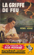 Livre - Henri Vernes - Bob Morane - La griffe de feu - Numéro 30 - TYPE 1 - EO -  1954 - TTBE- Marabout junior