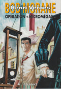 Livre - Henri Vernes - Bob Morane - Opération "Micromégas" - EO - 2017 - TTBE - Hors Commerce