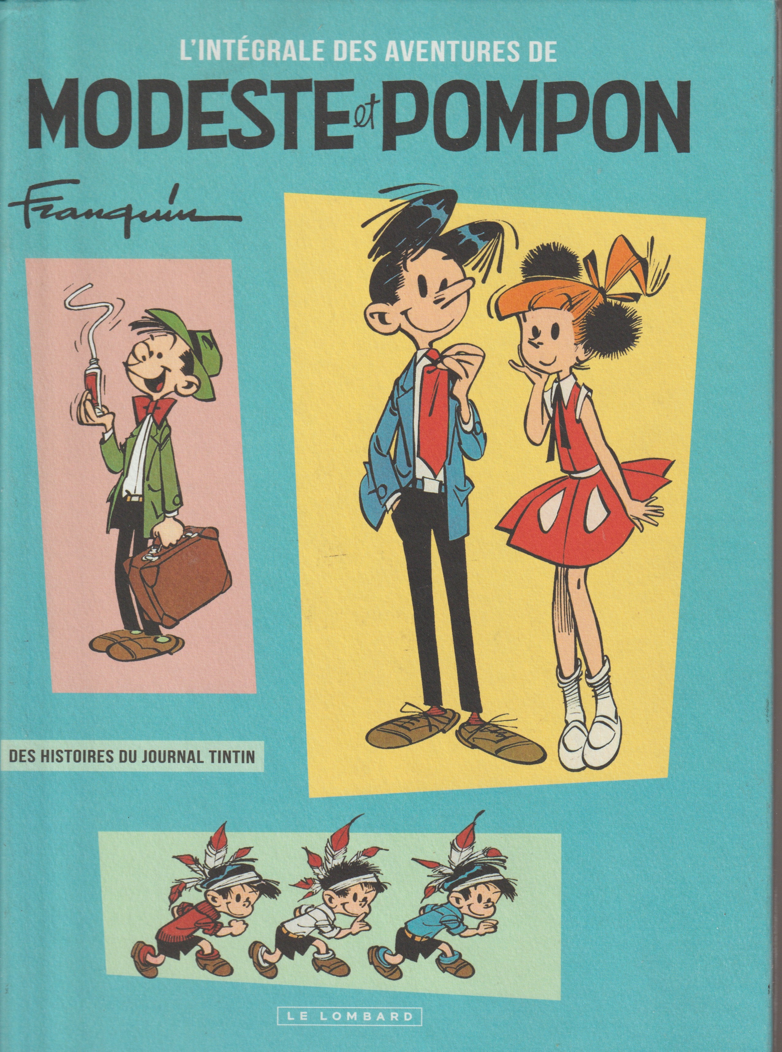Bd - Modeste et Pompon - L'intégrale des aventures de Modeste et Pompon - Franquin - EO - 2015 - TTBE - Le Lombard