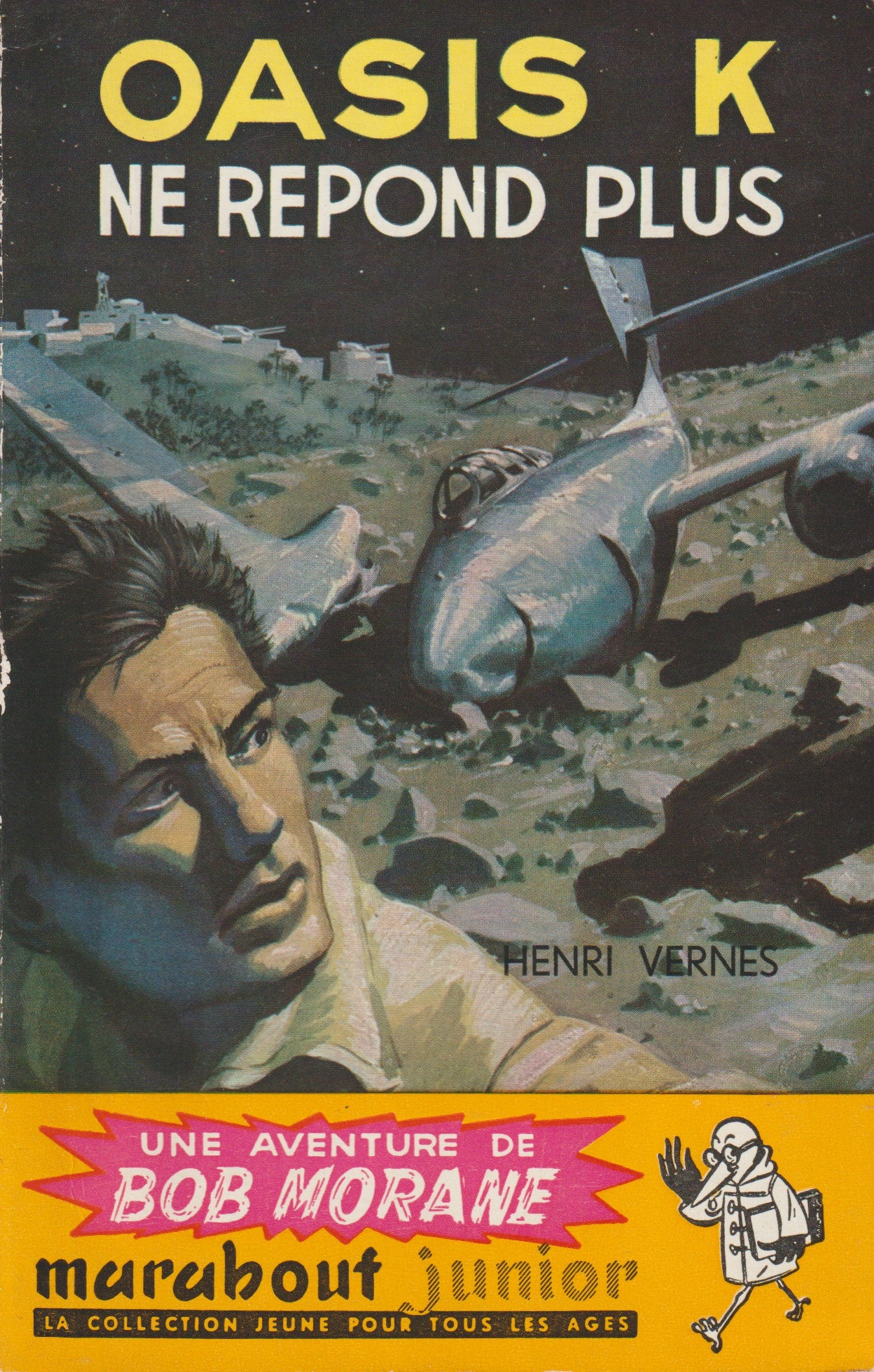 Livre - Henri Vernes - Bob Morane - Oasis K ne répond plus - Numéro 50 - TYPE 1 - EO -  1955 - TTBE- Marabout junior