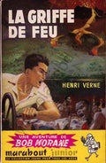 Livre - Henri Vernes - Bob Morane - La griffe de feu - Numéro 30 - TYPE 1 - RE -  1958 - TBE- Marabout junior