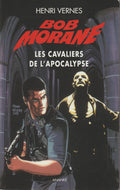 Livre - Henri Vernes - Bob Morane - Les cavaliers de l'apocalypse - Numéro 199 - type 34 - EO - 2009 - TTBE- Ananké