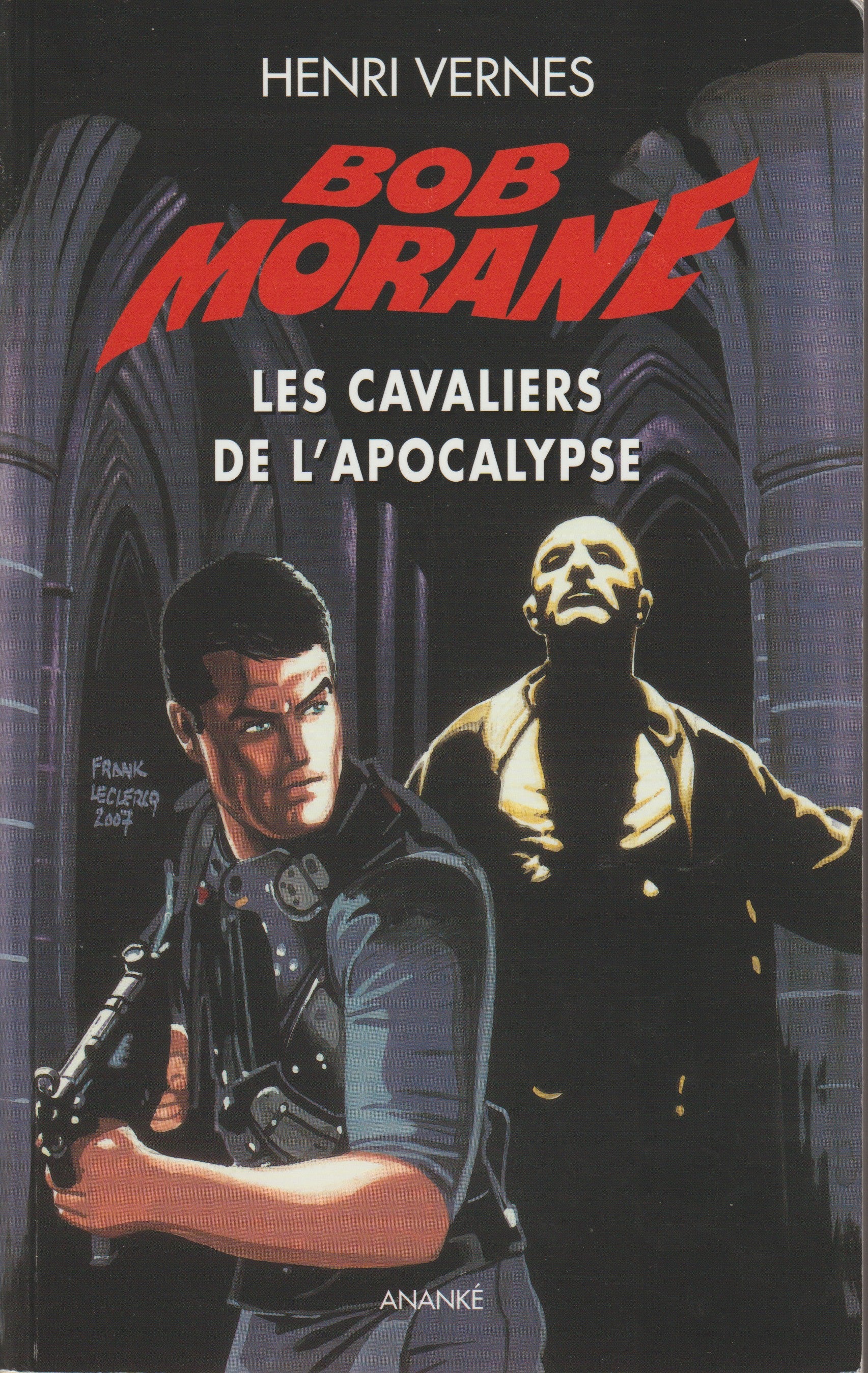 Livre - Henri Vernes - Bob Morane - Les cavaliers de l'apocalypse - Numéro 199 - type 34 - EO - 2009 - TTBE- Ananké