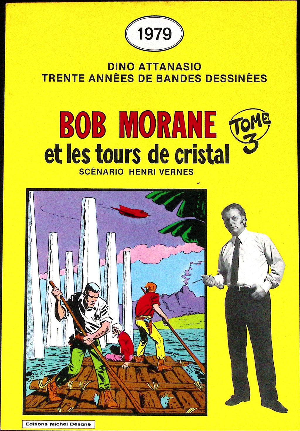BD - Bob Morane - Dino Attanasio 30 ans de bande dessinées - Bob Morane et les tours de cristal - Tome 3 - Dino Attanasio et Henri Vernes - EO - 1979 - TTBE - Editions Michel Deligne