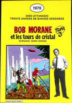 BD - Bob Morane - Dino Attanasio 30 ans de bande dessinées - Bob Morane et les tours de cristal - Tome 3 - Dino Attanasio et Henri Vernes - EO - 1979 - TTBE - Editions Michel Deligne