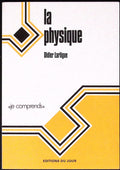 Livre ancien - Physique/Chimie - La physique - Didier Lartigue - EO - 1973 - EN- Editions du jour