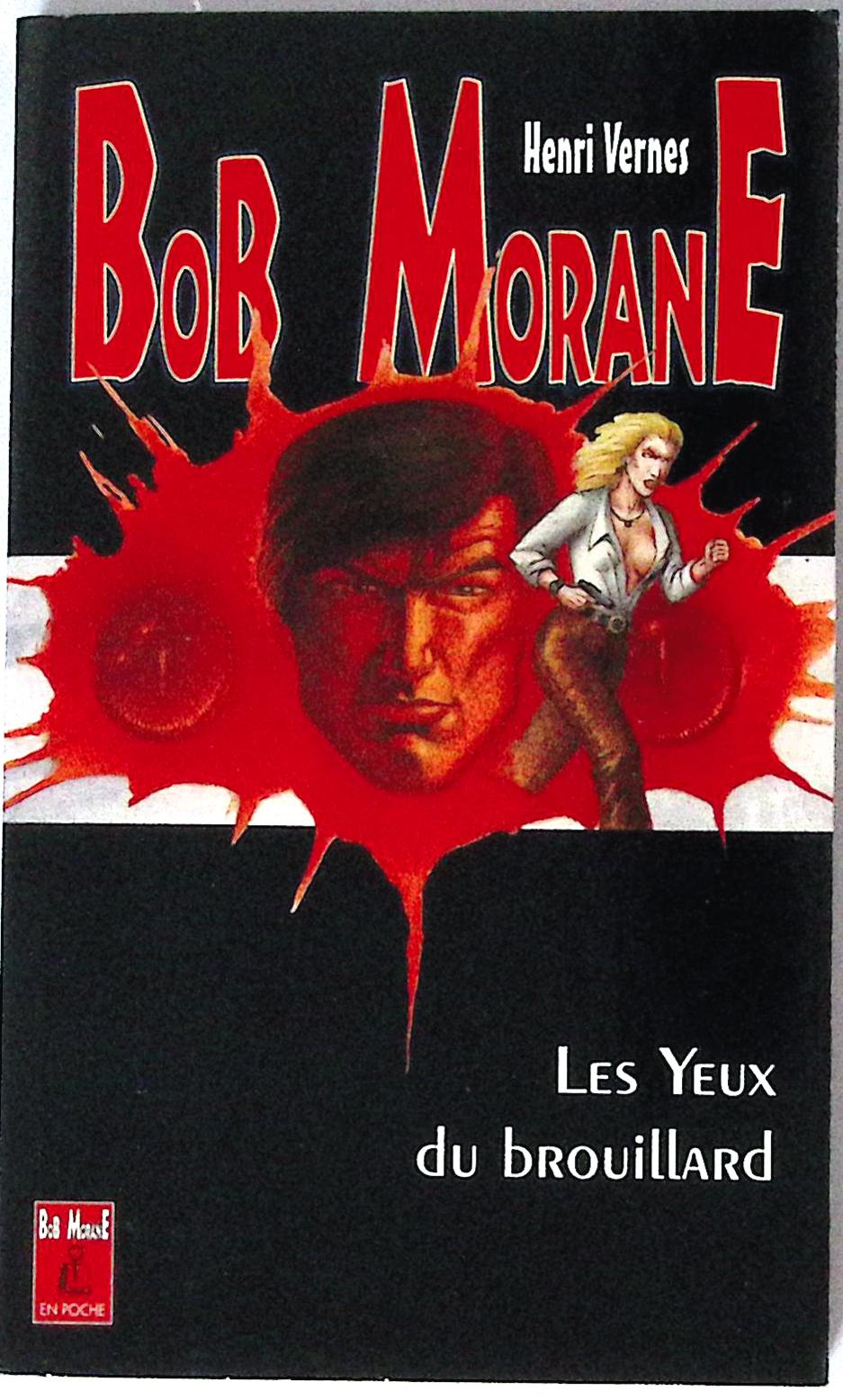 Livre - Henri Vernes - Bob Morane - Les yeux du brouillard  - Numéro 66 - TYPE 26 - RE -  1999 - TTBE- Lefrancq