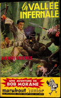 Livre - Henri Vernes - Bob Morane - La vallée infernale - Numéro 16 - TYPE 2 - RE - 1960 - TBE - Marabout junior