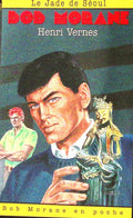 Livre - Henri Vernes - Bob Morane - Le Jade de Séoul - Numéro 58 - TYPE 24 - RE - 1998 - TTBE- Lefrancq
