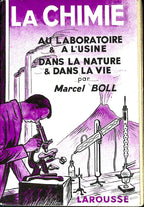 Livre ancien - Physique/Chimie - La chimie. Au laboratoire & à l'usine. Dans la nature & dans la vie. - Marcel Boll - EO - 1935 - TTBE- Larousse