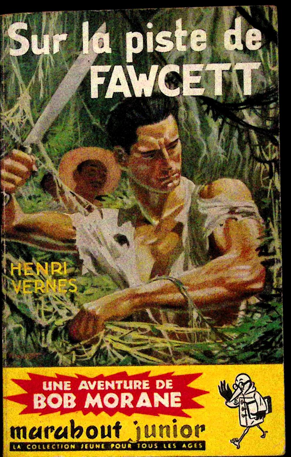 Livre - Henri Vernes - Bob Morane - Sur la piste de fawcett - Numéro 26 - TYPE 2 - RE - 1960 - TBE - Marabout junior