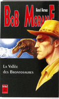 Livre - Henri Vernes - Bob Morane - La vallée des brontosaures - Numéro 62 - TYPE 26 - RE -  1998 - TTBE- Lefrancq