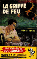 Livre - Henri Vernes - Bob Morane - La griffe de feu - Numéro 30 - TYPE 2 - RE - 1960 - TBE- Marabout junior