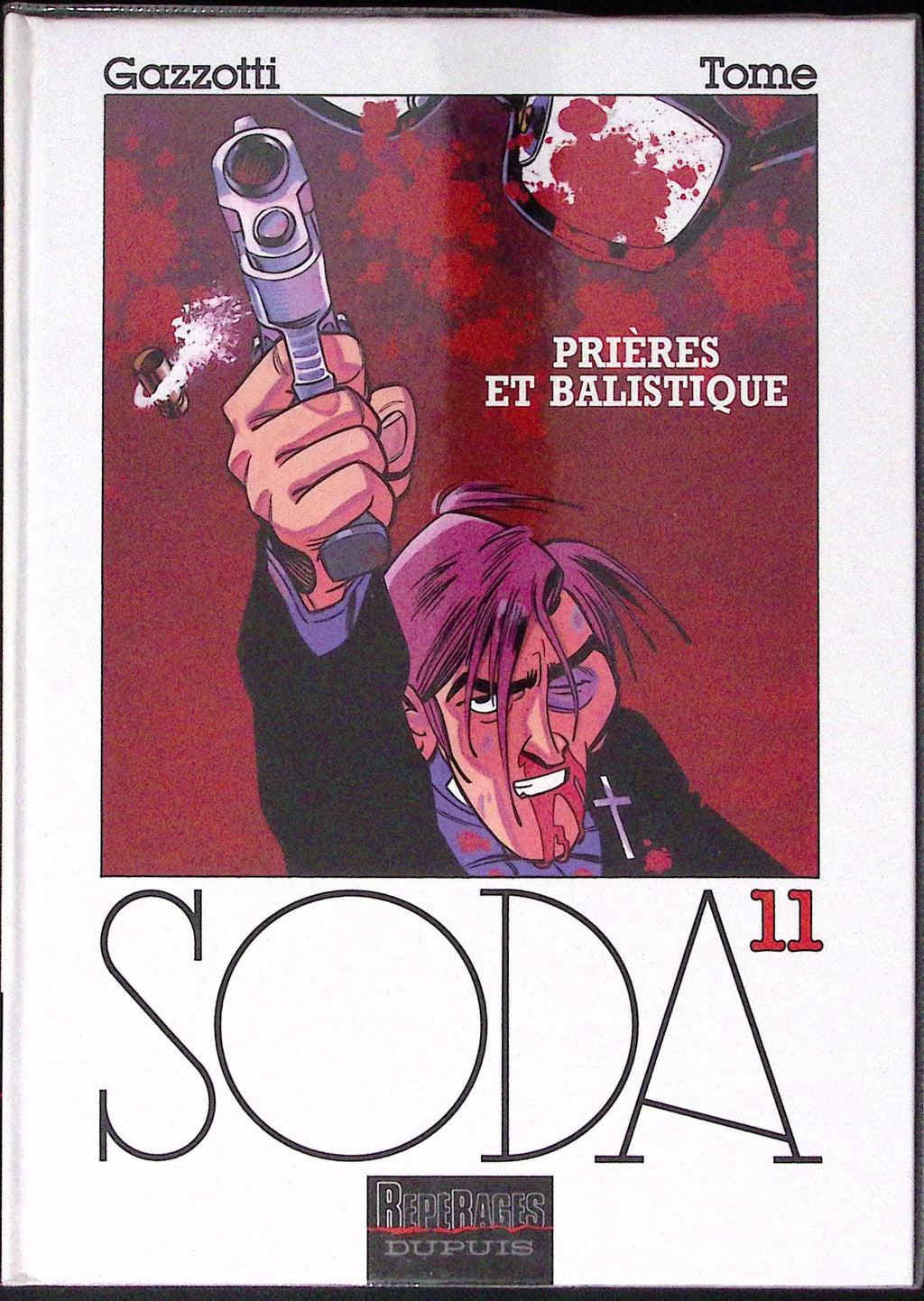 Bd - SODA - Prières et balistique - Tome 11 - Bruno Gazzotti et Philippe Tome - EO - 2001 - TTBE - Dupuis