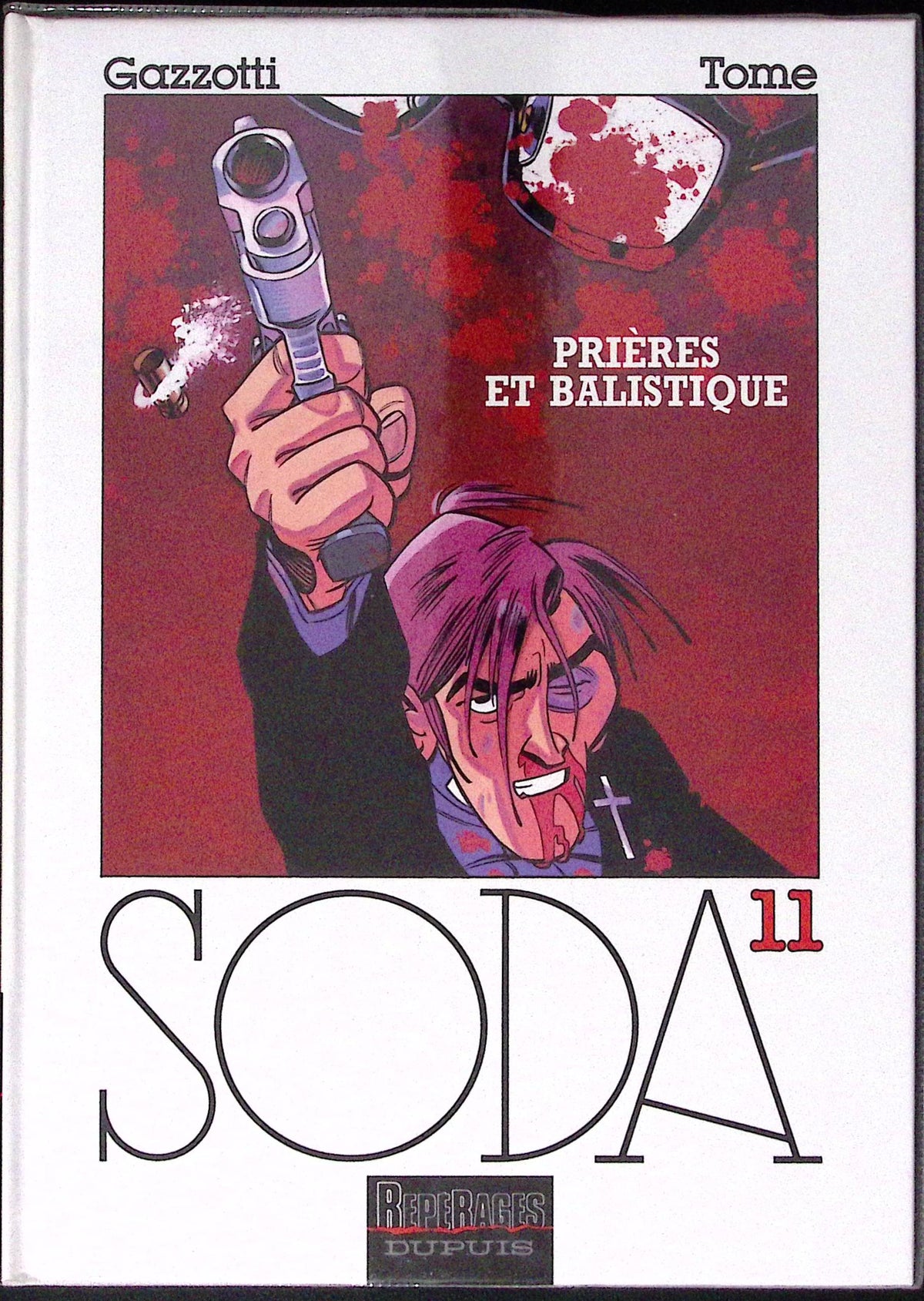 Bd - SODA - Prières et balistique - Tome 11 - Bruno Gazzotti et Philippe Tome - EO - 2001 - TTBE - Dupuis
