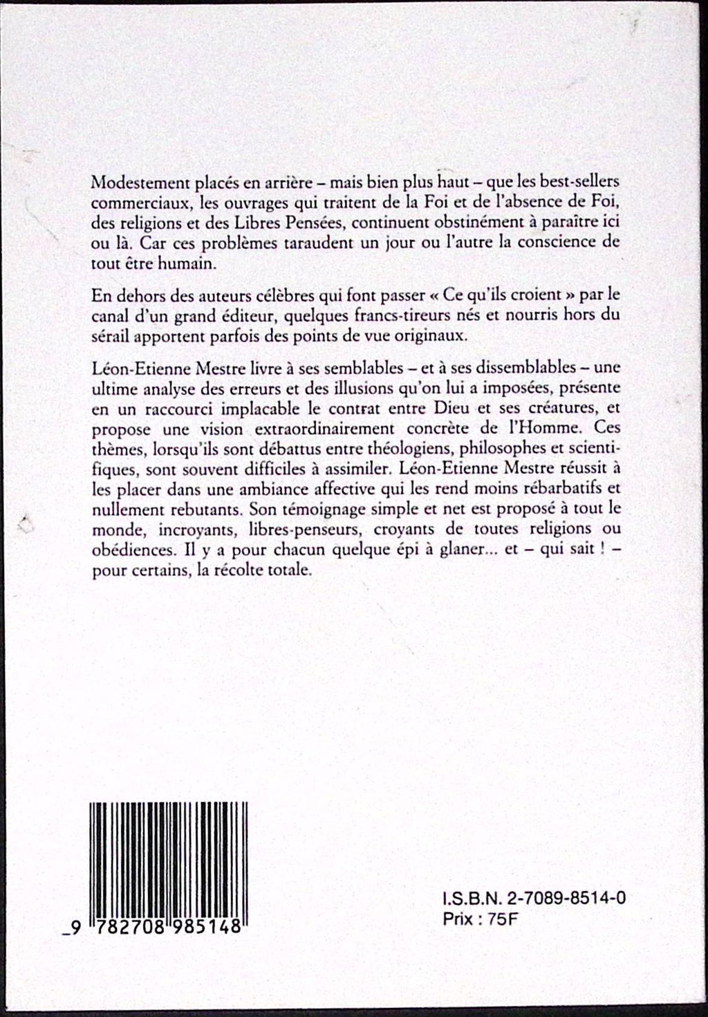 Livre ancien - Philosophie - Ce que j'ai cru, ce que je crois - Léon-Etienne Mestre - EO - 1987 - TTBE- L'Aquatinte