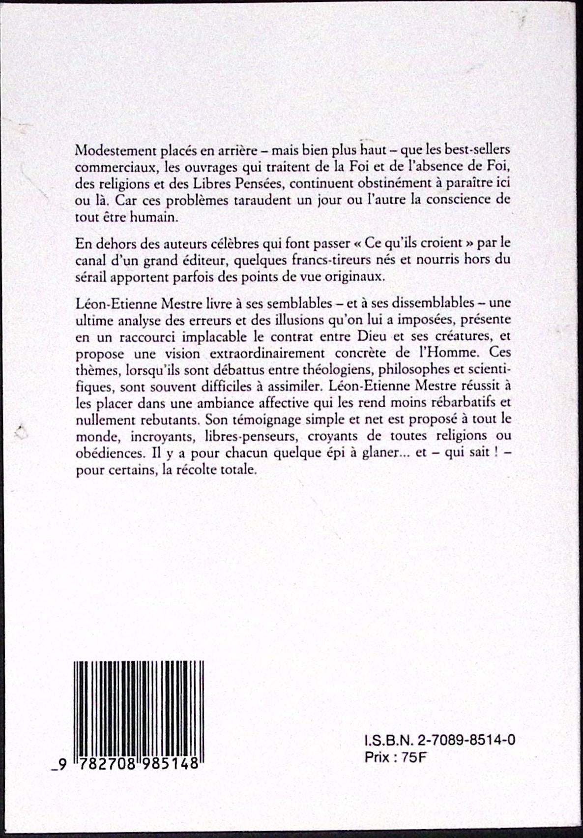Livre ancien - Philosophie - Ce que j'ai cru, ce que je crois - Léon-Etienne Mestre - EO - 1987 - TTBE- L'Aquatinte