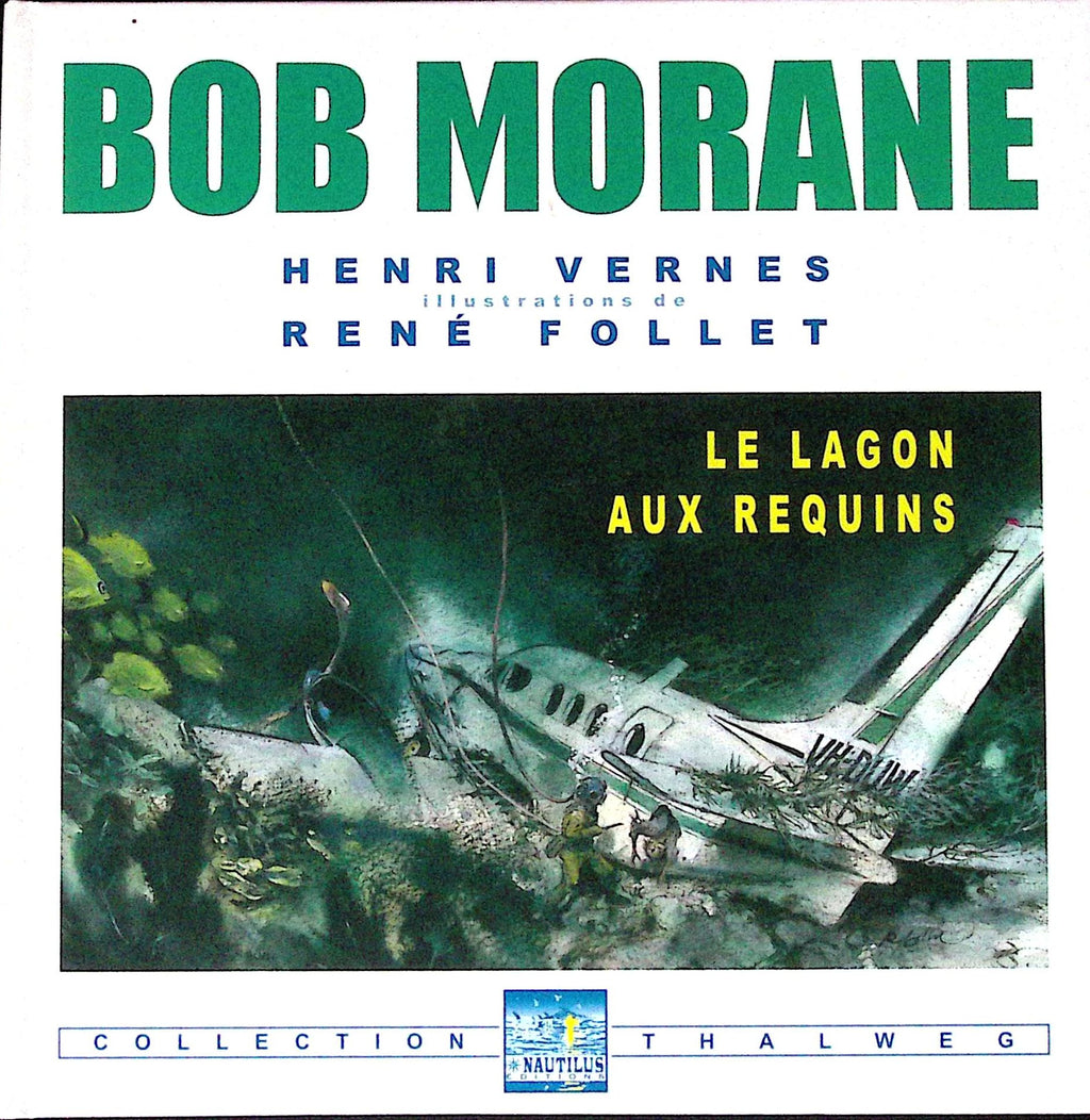 Livre - Henri Vernes - Bob Morane - Le lagon aux requins - EO - 2000 - TTBE- Hors-série
