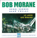 Livre - Henri Vernes - Bob Morane - Le lagon aux requins - EO - 2000 - TTBE- Hors-série