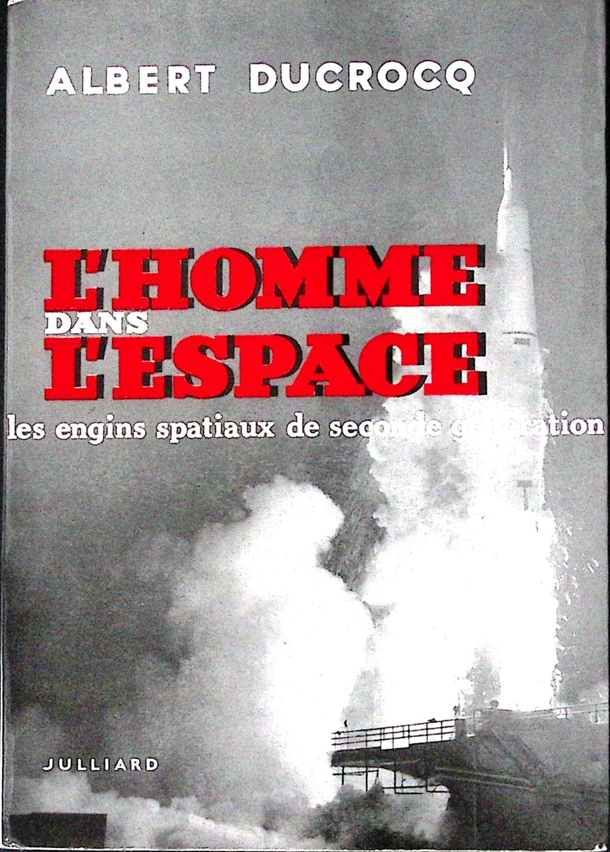 Livre ancien - Espace - L'homme dans l'espace - Albert Ducrocq - EO - 1961 - TTBE- Julliard