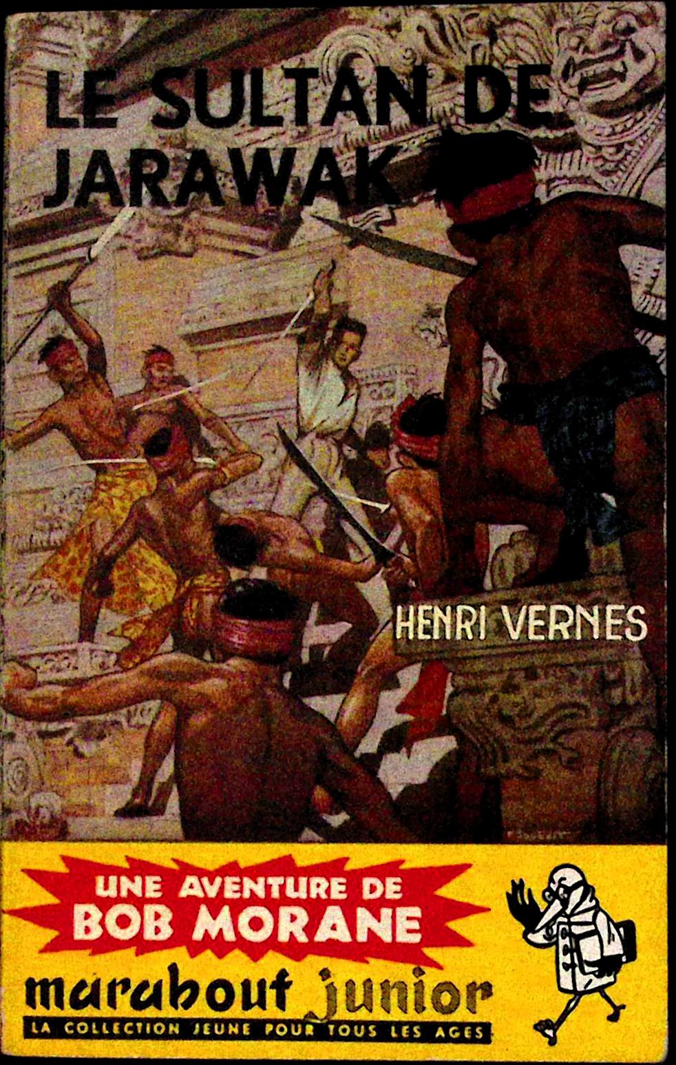 Livre - Henri Vernes - Bob Morane - Le Sultan de Jarawak - Numéro 46 - TYPE 2 - RE - 1960 - TBE- Marabout junior