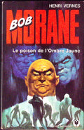 Livre - Henri Vernes - Bob Morane - Le poison de l'Ombre Jaune - Numéro 144 - TYPE 12 - EO - 1976 - TBE - Marabout Pocket