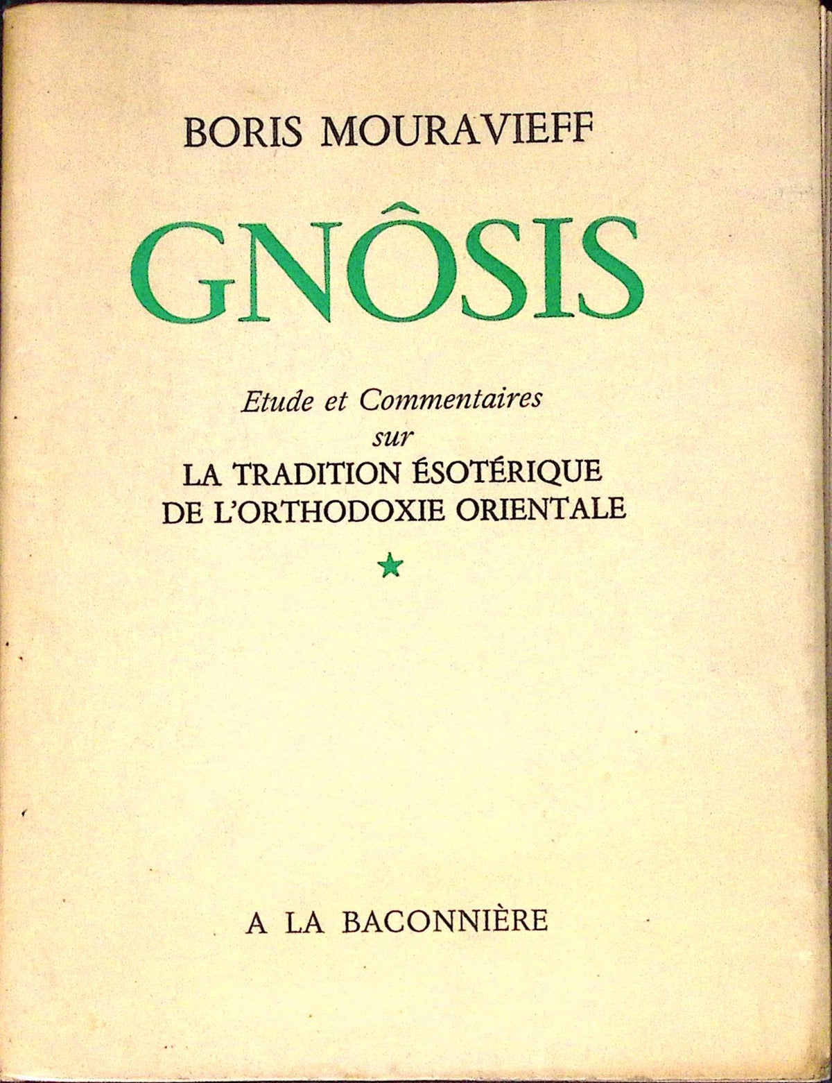 Livre ancien - Philosophie - Gnôsis - Boris Mouravieff - EO - 1969 - BE- Editions de la baconnière