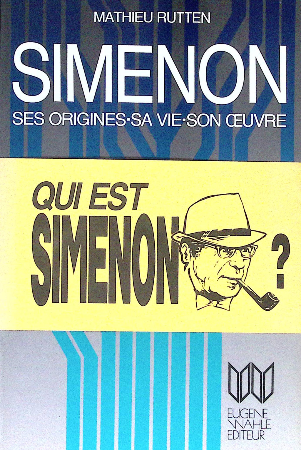 Livre - Georges Simenon - Mathieu Rutten - Simenon, ses origines, sa vie, son oeuvre - EO - 1986 - TTBE - Eugene Wahle Editeur