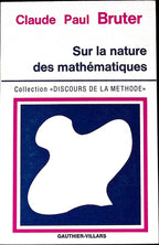 Livre ancien - Mathématiques - Sur la nature des mathématiques - Claude Paul Bruter - EO - 1973 - TTBE- Gauthier-Villars