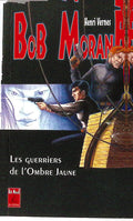 Livre - Henri Vernes - Bob Morane - Les guerriers de l'Ombre Jaune - Numéro 63 - TYPE 26 - RE -  1998 - TTBE- Lefrancq