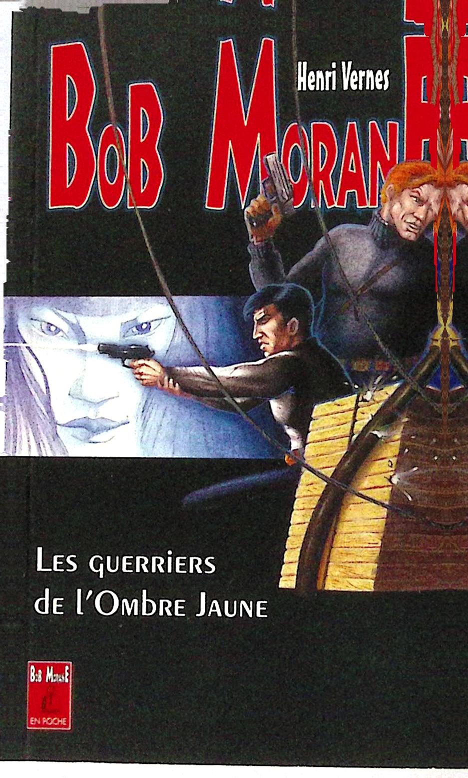 Livre - Henri Vernes - Bob Morane - Les guerriers de l'Ombre Jaune - Numéro 63 - TYPE 26 - RE -  1998 - TTBE- Lefrancq