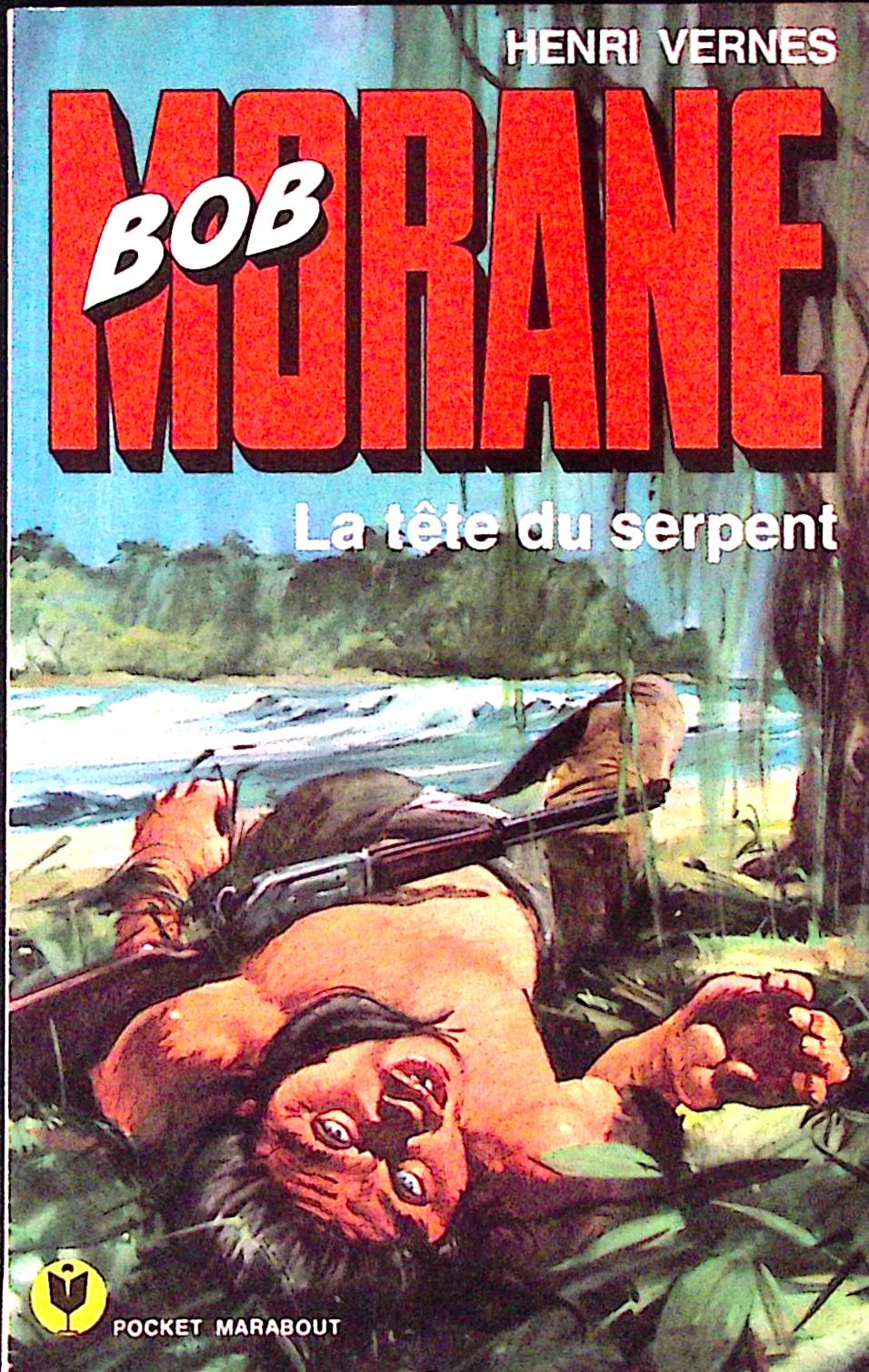 Livre - Henri Vernes - Bob Morane - La tête du serpent - Numéro 138 - TYPE 12 - EO - 1975 - TBE - Marabout Pocket