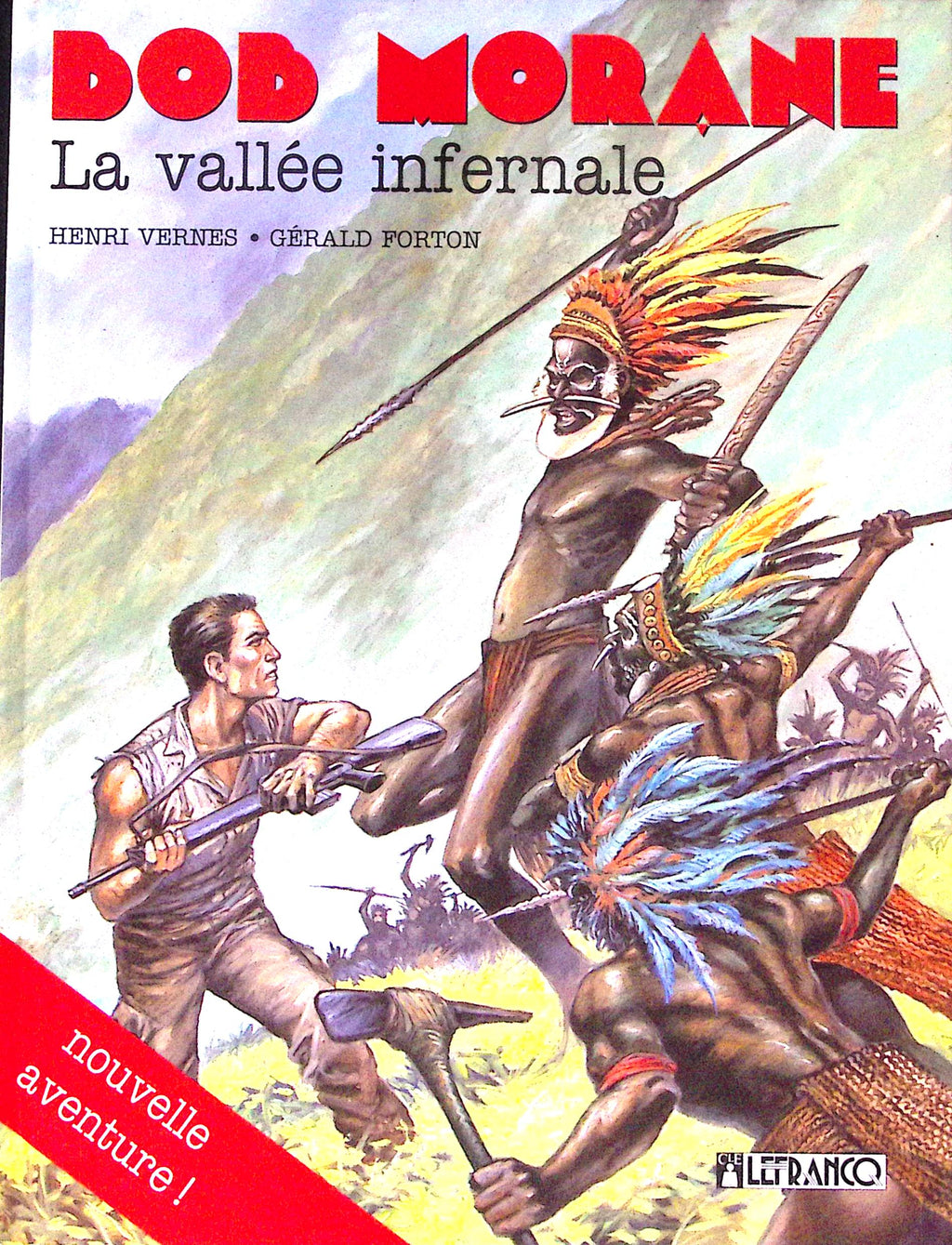 BD - Bob Morane N° 8 - La vallée infernale - Henri Vernes et Gérald Forton - EO - 1993 - TTBE - Lefrancq