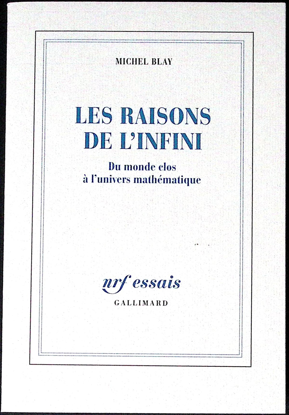 Livre ancien - Mathématiques - Les raisons de l'infini - Michel Blay - EO - 1993 - TTBE- Gallimard