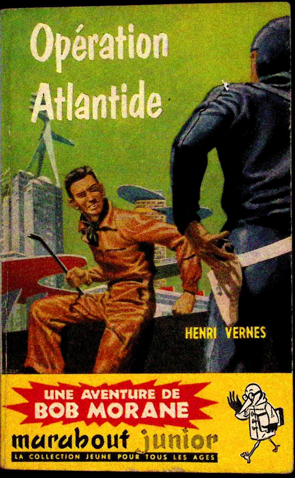 Livre - Henri Vernes - Bob Morane - Opération atlantide - Numéro 70 - TYPE 2 - RE - 1960 - TBE- Marabout junior