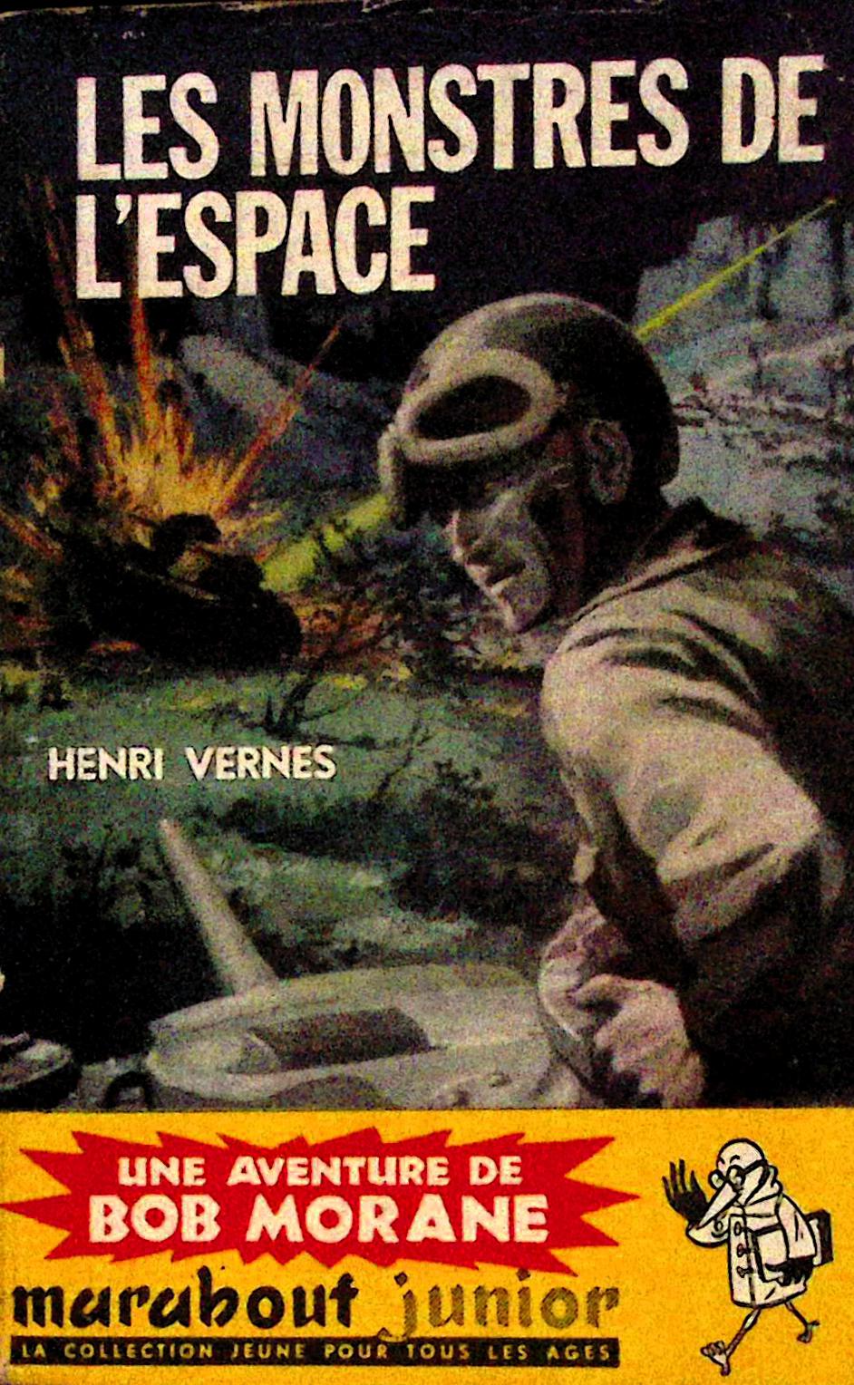 Livre - Henri Vernes - Bob Morane - Les monstres de l'espace - Numéro 86 - TYPE 2 - RE - 1960 - TBE- Marabout junior