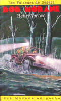 Livre - Henri Vernes - Bob Morane - Les faiseurs de Désert - Numéro 47 - TYPE 24 - RE - 1997 - TTBE - Lefrancq